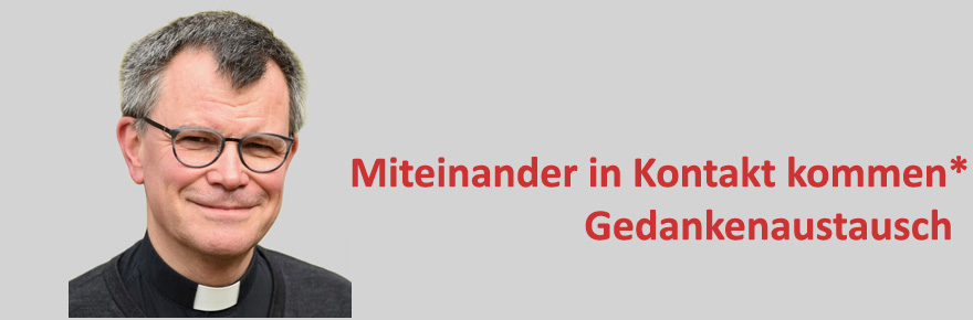 Pastor Zehe, Miteinander in Kontakt kommen