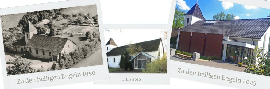 Ansicht der Kirche Zu den heiligen Engeln in den Jahren 1950, 2026 und 2025